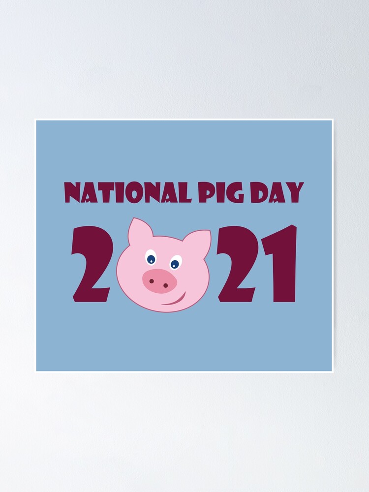 "National Pig Day Happy Pig Day 2021" Poster by almeapparel Redbubble