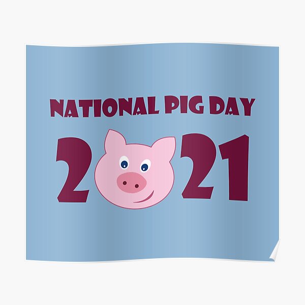 "National Pig Day Happy Pig Day 2021" Poster by almeapparel Redbubble