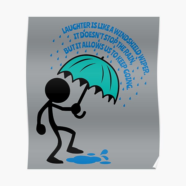 "Laughter Is Like A Windshield Wiper" Poster by Teamtsunami6 Redbubble