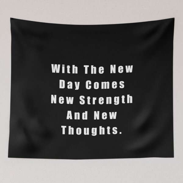 Item preview, With The New Day Comes New Strength And New Thoughts designed and sold by sasijaya.