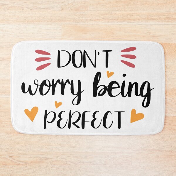 Item preview, DON'T WORRY BE PERFECT ! designed and sold by ARTY-creation.