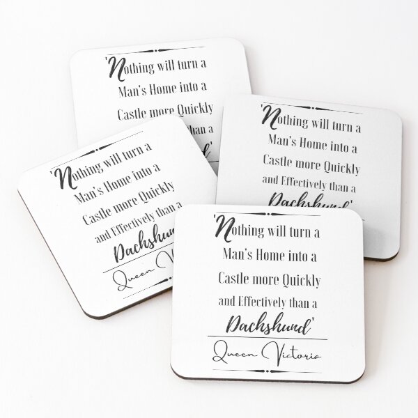 Item preview, Queen Victoria Funny Historical Quote- “Nothing will turn a man's home into a castle more quickly and effectively than a dachshund.” designed and sold by QuoteActually.