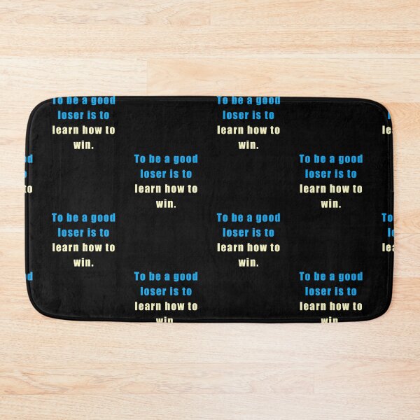 Item preview, To Be A Good Loser Is To Learn How To Win designed and sold by sasijaya.