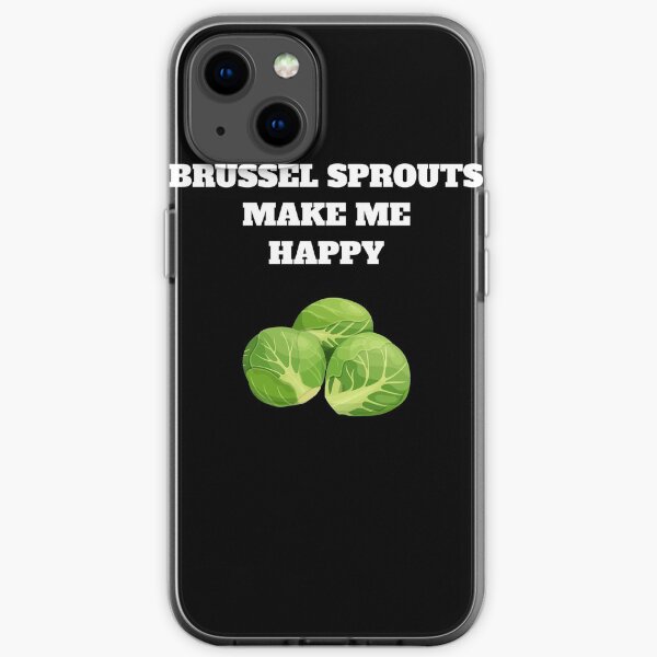 Brussel sprouts make me happy iPhone Soft Case