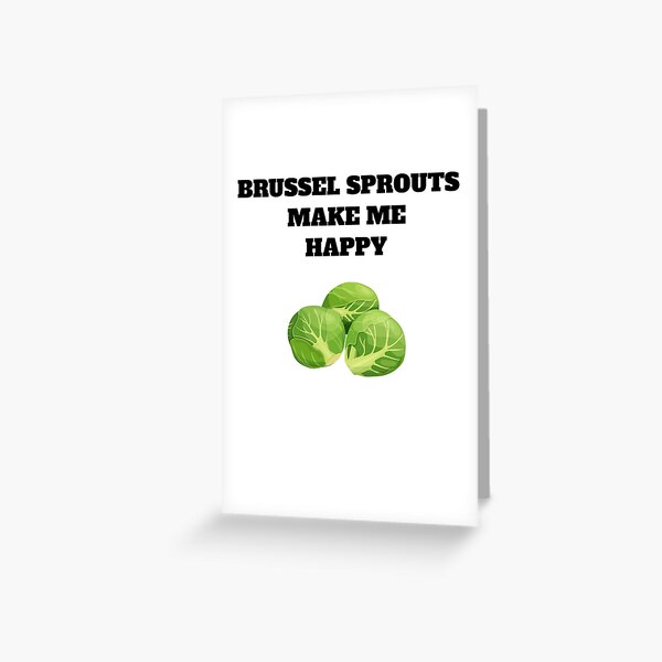 Item preview, Brussel sprouts make me happy designed and sold by Jeangel97.