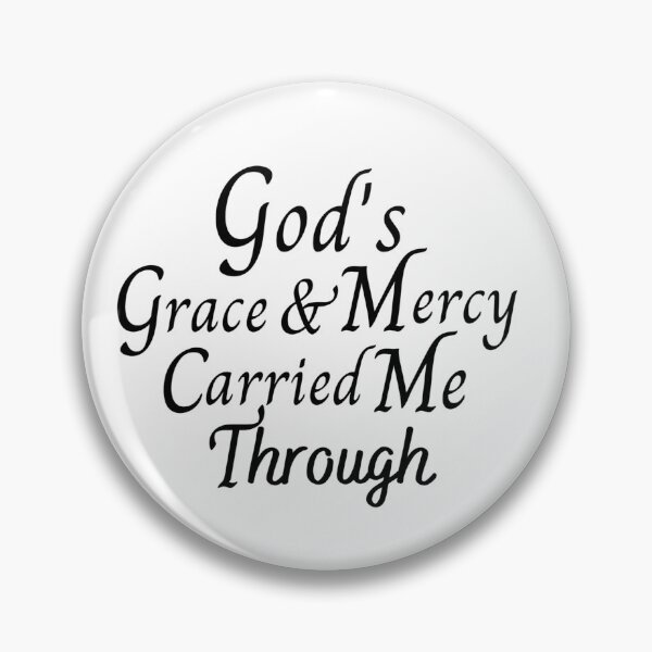 Item preview, God's Grace & Mercy Carried Me Through designed and sold by dkgivens.