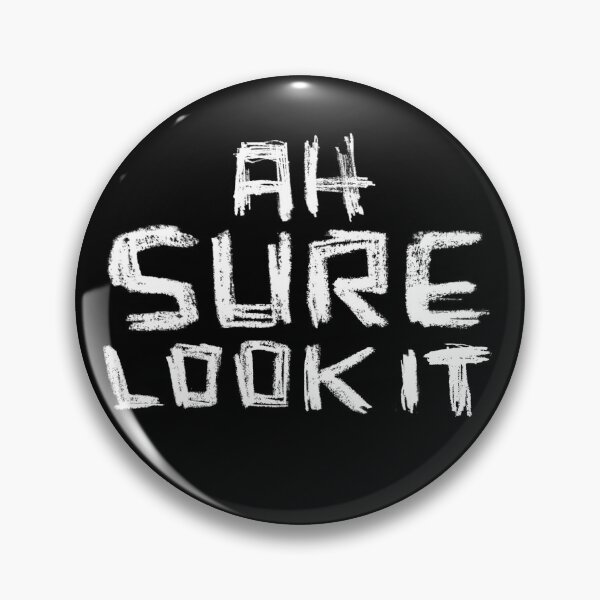 Item preview, Ah Sure Look It, Irish Slang designed and sold by badlydrawnbabe.