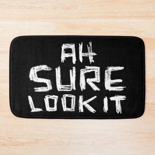Item preview, Ah Sure Look It, Irish Slang designed and sold by badlydrawnbabe.