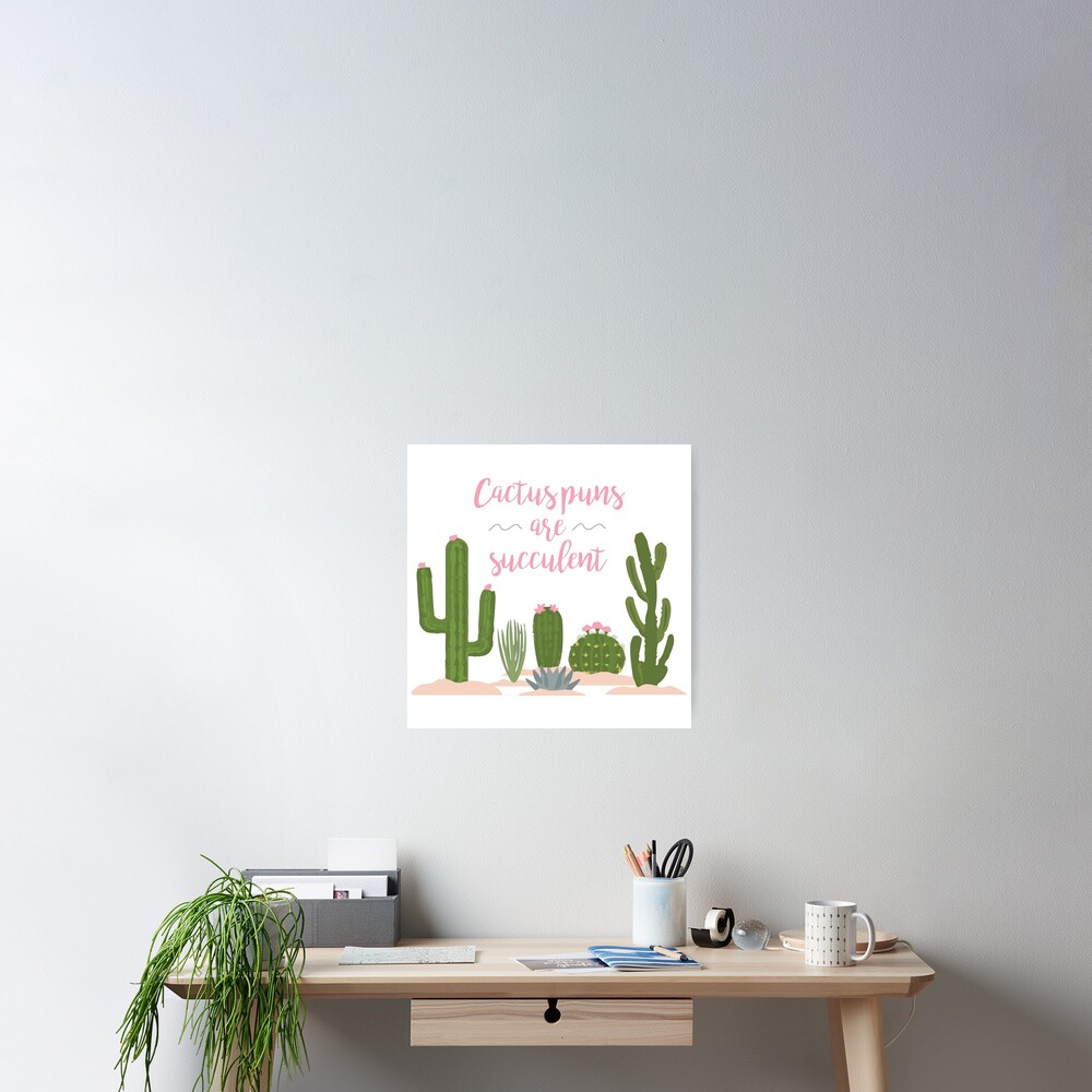 Cactus Puns Are Succulent Poster