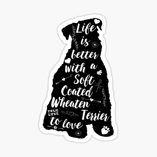 Item preview, Life Is Better with a Soft Coated Wheaten Terrier to Love designed and sold by vslod.