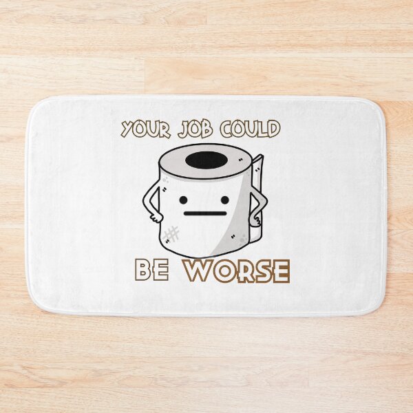 Item preview, Your Job Could Be Worse designed and sold by Sam-wong.