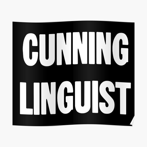 cunning-linguist-poster-by-gdlkngcrps-redbubble