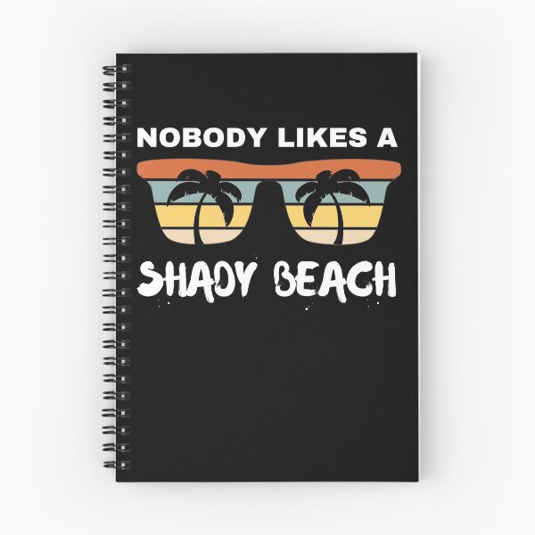 Item preview, Nobody Likes A Shady Beach designed and sold by momsnpops.