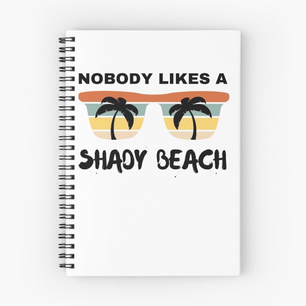 Item preview, Nobody Likes A Shady Beach designed and sold by momsnpops.