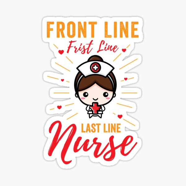 Item preview, Front Line, First Line, Last Line, Nurse designed and sold by Magdy Store.