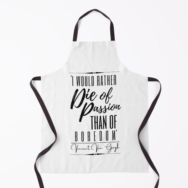 Item preview, Vincent Van Gogh Inspirational Historical Quote- "I would rather die of passion than of boredom." designed and sold by QuoteActually.