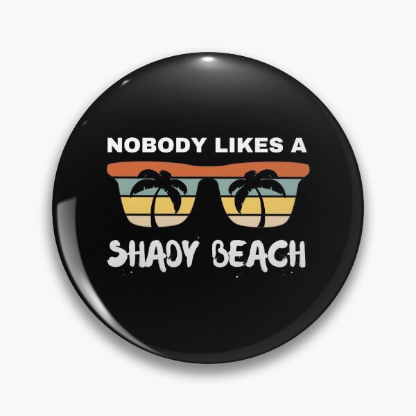 Item preview, Nobody Likes A Shady Beach designed and sold by momsnpops.