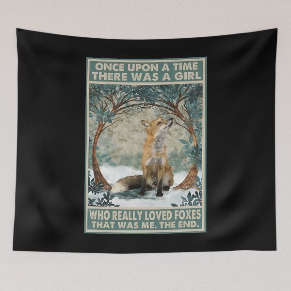 Item preview, Once Upon A Time There Was A Girl Who Really Loved Foxes designed and sold by PaulaSpringArt.