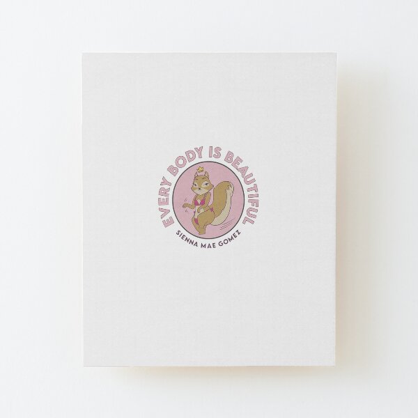 Sienna Mae Gomez Every Body Is Beautiful Wood Mounted Print