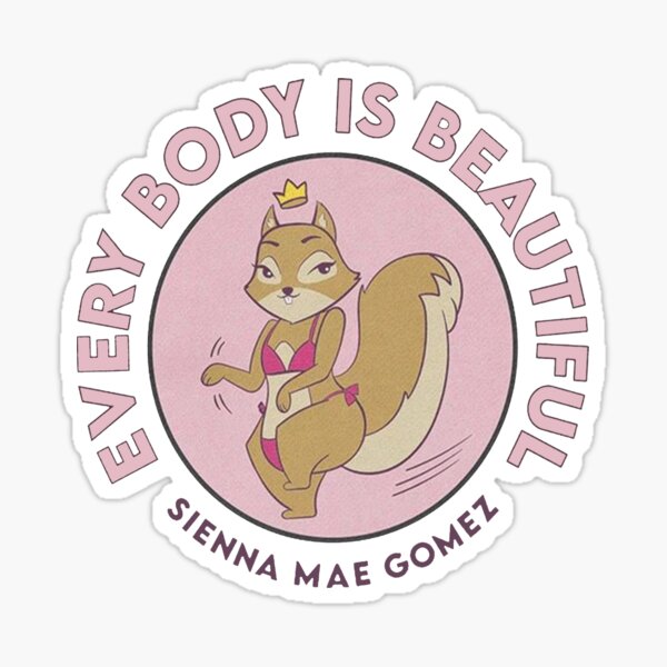 Sienna Mae Gomez Every Body Is Beautiful Sticker