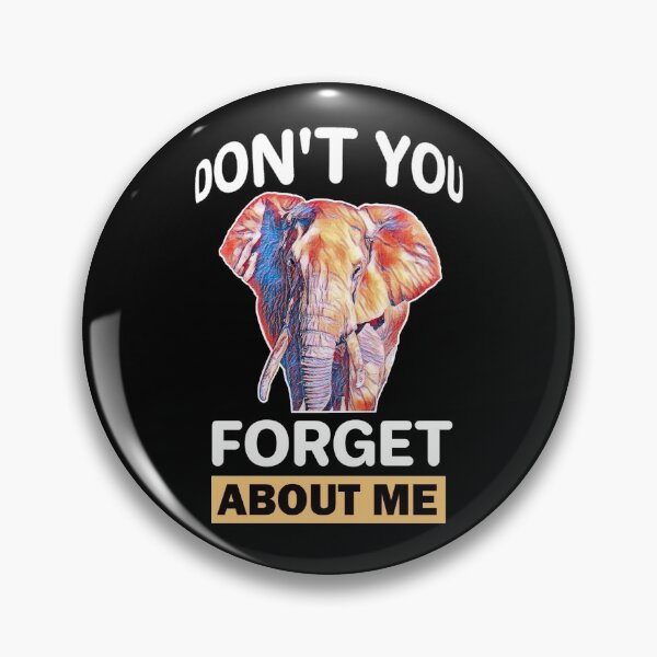 Item preview, Dont You Forget About Me Elephant designed and sold by aktiveaddict.