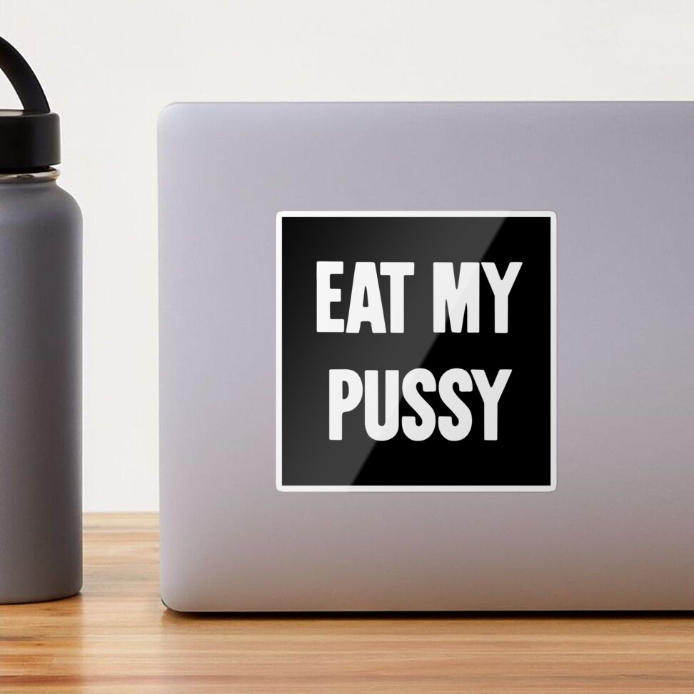 Eat My Pussy