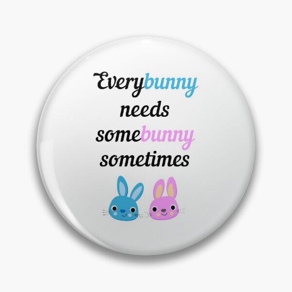 Item preview, Everybunny needs somebunny sometimes designed and sold by kickwear-com.