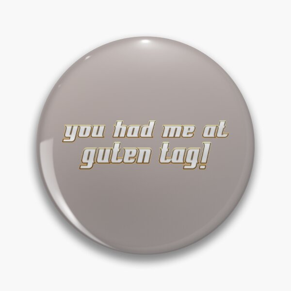 Item preview, You had me at Guten Tag! designed and sold by aginlow.