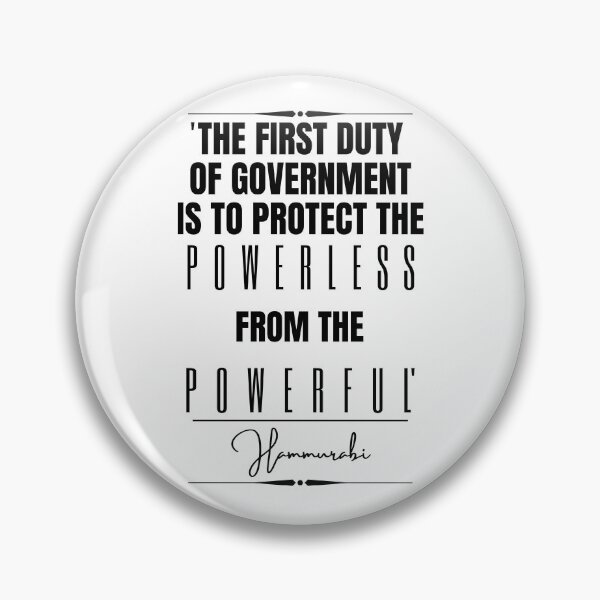Item preview, Hammurabi Inspirational Historical Quote- “The first duty of government is to protect the powerless from the powerful.” designed and sold by QuoteActually.