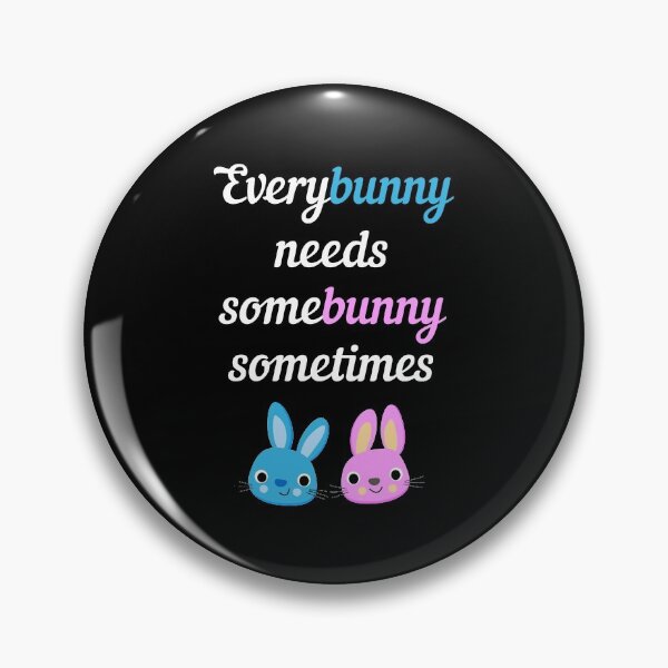 Item preview, Everybunny needs somebunny sometimes designed and sold by kickwear-com.