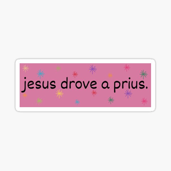Item preview, Jesus drove a Prius designed and sold by haome-aloame.