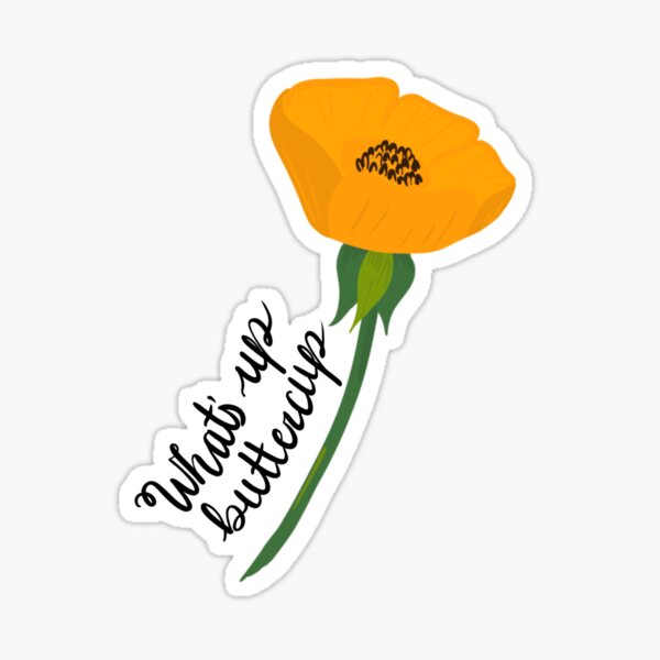 What's Up Buttercup Sticker