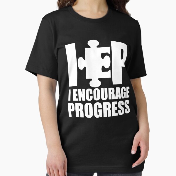 Item preview, I Encourage Progress | Special Education Teacher designed and sold by GravitiTees.