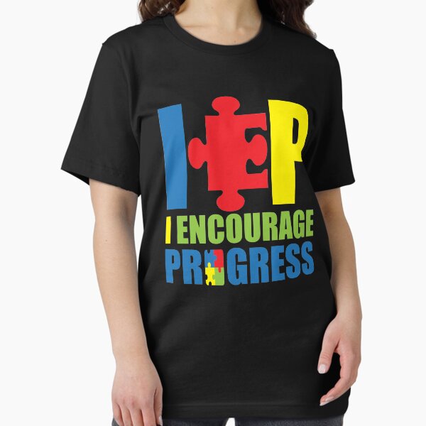 Item preview, I Encourage Progress | Special Needs Teacher designed and sold by GravitiTees.