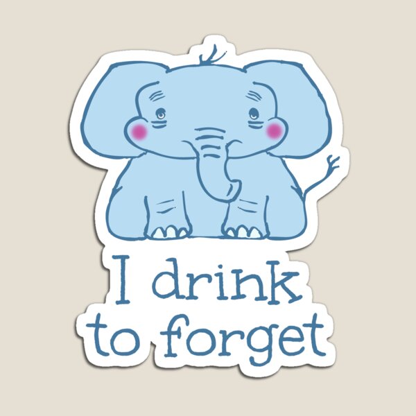 Item preview, I drink to forget - elephant designed and sold by FandomizedRose.
