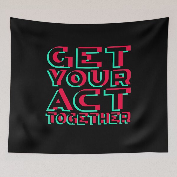 Item preview, Get Your Act Together Motivational Quote Inspiration designed and sold by sillyquestions.