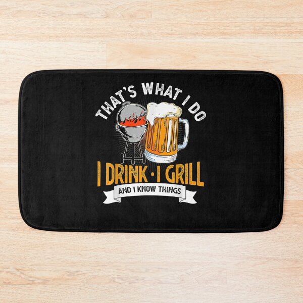 Item preview, That's What I Do I Drink I Grill And I Know Things Bbq Lover designed and sold by lolahomya.