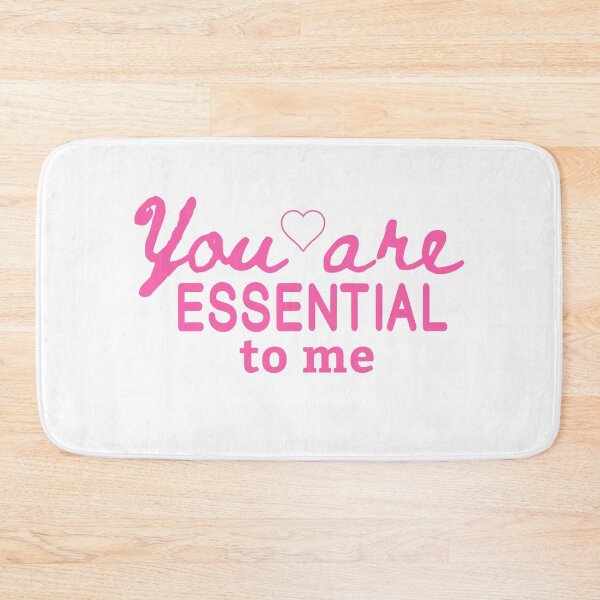Item preview, You Are Essential To Me Cute Love Relationship Quote designed and sold by sillyquestions.