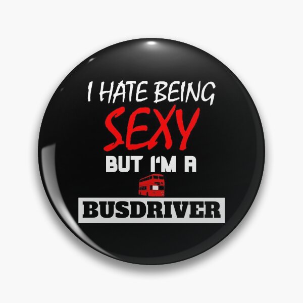 Item preview, I Hate Being Sexy But I'm A Busdriver designed and sold by OMdesigns93.