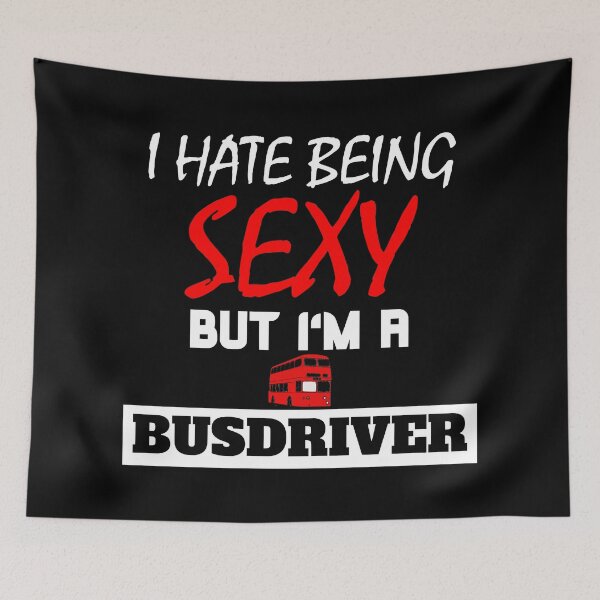 Item preview, I Hate Being Sexy But I'm A Busdriver designed and sold by OMdesigns93.