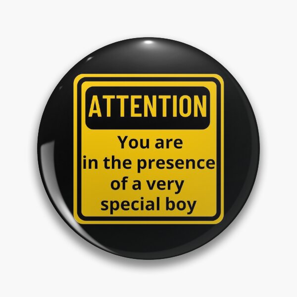 Item preview, Attention! You Are In The Presence Of A Very Special Boy Sign Design designed and sold by SweetAndSpice.