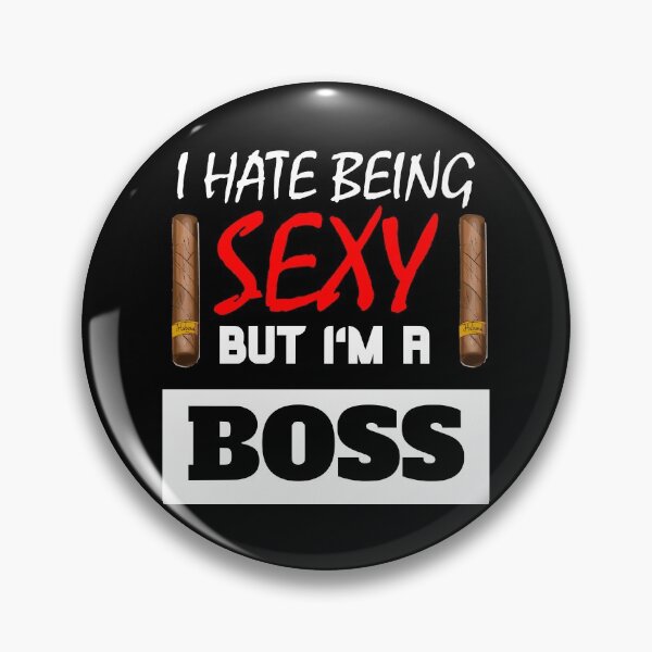 Item preview, I Hate Being Sexy But I'm A Boss designed and sold by OMdesigns93.