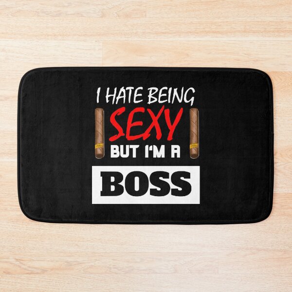 Item preview, I Hate Being Sexy But I'm A Boss designed and sold by OMdesigns93.