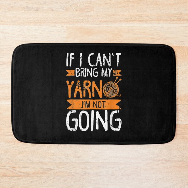 Item preview, If I Can't Bring My Yarn I'm Not Going Funny Knitting Gift designed and sold by ninapfvu.