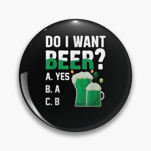 Item preview, Do I Want Beer Drinking St Patricks Day designed and sold by ninapfvu.