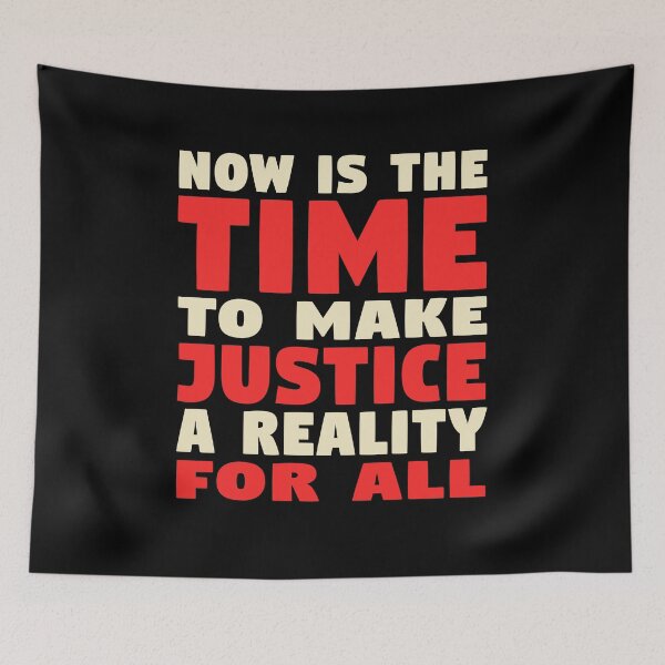 Item preview, Now Is The Time To Make Justice A Reality For All Political Protest Quote designed and sold by sillyquestions.
