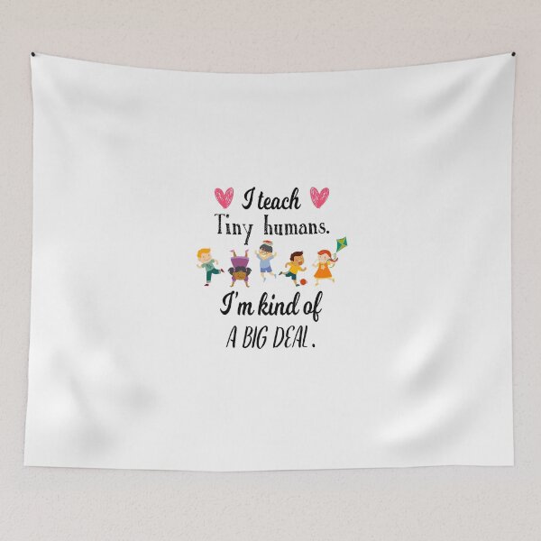 Item preview, I Teach Tiny Humans. I'm Kind of a Big Deal. designed and sold by Miss Kinder Classroom.