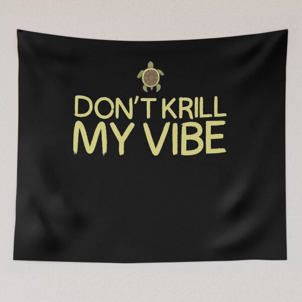 Item preview, Don’t krill my vibe desgin for a turtle lover designed and sold by ChristopherIBK.