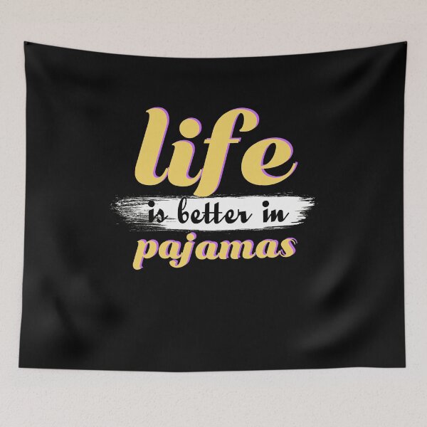 Item preview, Life Is Better In Pajamas Cute Cozy Quote designed and sold by sillyquestions.