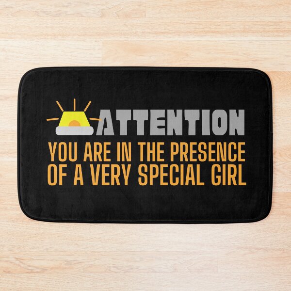 Item preview, Attention! You Are In The Presence Of A Very Special Girl Light Design designed and sold by SweetAndSpice.